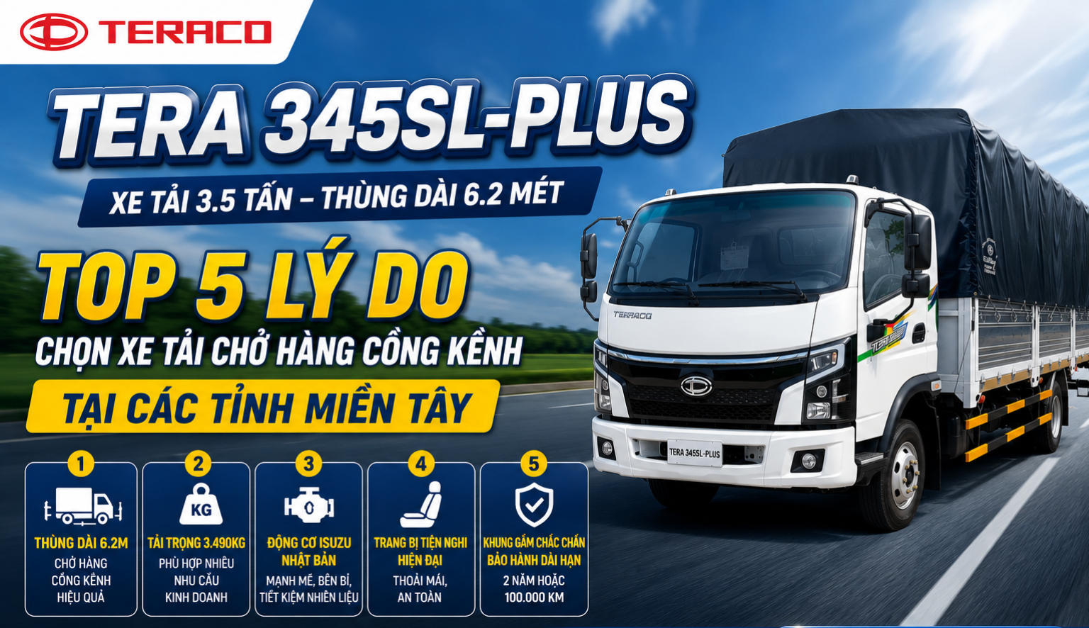 TOP 5 LÝ DO CHỌN XE TẢI TERA 345SL Plus 3.5 TẤN CHỞ HÀNG CỒNG KỀNH TẠI CÁC TỈNH MIỀN TÂY